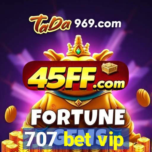 707 bet vip